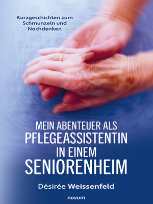 cover image of Mein Abenteuer als Pflegeassistentin in einem Seniorenheim